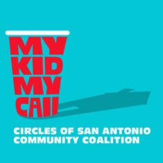 My Kid My Call - Circles of San Antonio Community Coalition